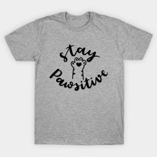 Stay Pawsitive T-Shirt